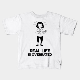 Real Life Is Overrated Gaming Kids T-Shirt